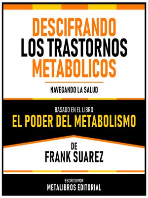 cover image of Descifrando Los Trastornos Metabolicos--Basado En El Libro El Poder Del Metabolismo De Frank Suarez